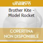 Brother Kite - Model Rocket cd