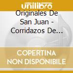 Originales De San Juan - Corridazos De Peda Con Sabor A Banda cd