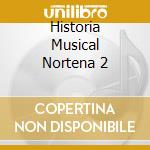 Historia Musical Nortena 2 cd