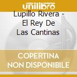 Lupillo Rivera - El Rey De Las Cantinas