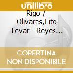Rigo / Olivares,Fito Tovar - Reyes Del Pueblo cd