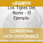 Los Tigres Del Norte - El Ejemplo cd