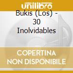 Bukis (Los) - 30 Inolvidables cd
