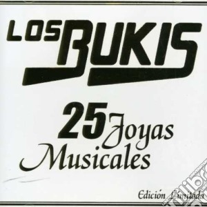 Bukis - 25 Joyas Musicales cd musicale di Bukis