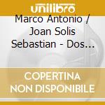 Marco Antonio / Joan Solis Sebastian - Dos Grandes cd