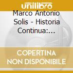 Marco Antonio Solis - Historia Continua: Parte II cd musicale di Marco Antonio Solis