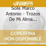 Solis Marco Antonio - Trozos De Mi Alma 2 (Cd+Dvd)