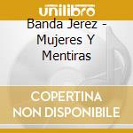 Banda Jerez - Mujeres Y Mentiras cd