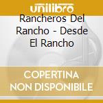 Rancheros Del Rancho - Desde El Rancho cd