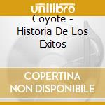 Coyote - Historia De Los Exitos cd