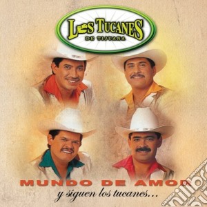 Tucanes De Tijuana - Mundo De Amor cd musicale di Tucanes De Tijuana