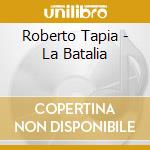 Roberto Tapia - La Batalia cd