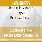 Jenni Rivera - Joyas Prestadas (Banda Version) cd