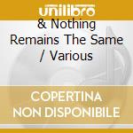 & Nothing Remains The Same / Various cd