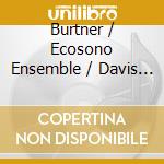 Burtner / Ecosono Ensemble / Davis - Icefield cd musicale