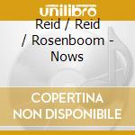 Reid / Reid / Rosenboom - Nows cd musicale