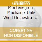 Montenegro / Machain / Unlv Wind Orchestra - Joe's Tango: Concerto For Trombone & Other Works cd