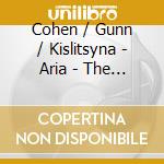 Cohen / Gunn / Kislitsyna - Aria - The Music Of Michael Cohen cd