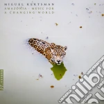 (LP Vinile) Miguel Kertsman - Amazonia. Music For A Changing World vinile