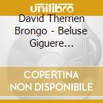 David Therrien Brongo - Beluse Giguere Saint-Marcoux & Vivier: Confluence cd