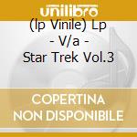 (lp Vinile) Lp - V/a - Star Trek Vol.3 lp vinile di V/A