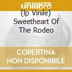 (lp Vinile) Sweetheart Of The Rodeo lp vinile di BYRDS