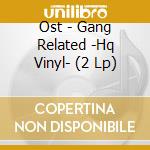 Ost - Gang Related -Hq Vinyl- (2 Lp) cd