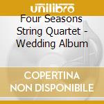 Four Seasons String Quartet - Wedding Album cd