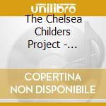 The Chelsea Childers Project - Traveling Hearts cd