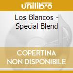 Los Blancos - Special Blend cd