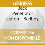 Jack Penetrator Lipton - Badboy cd