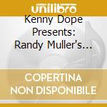 Kenny Dope Presents: Randy Muller's Best cd musicale di ARTISTI VARI