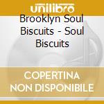 Brooklyn Soul Biscuits - Soul Biscuits cd
