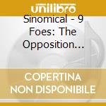Sinomical - 9 Foes: The Opposition Theory cd