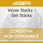 Vinnie Stacks - Get Stacks
