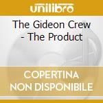 The Gideon Crew - The Product cd musicale di The Gideon Crew
