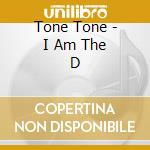 Tone Tone - I Am The D cd