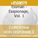 Essman - Esspionage, Vol. 1 cd