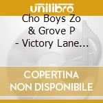 Cho Boys Zo & Grove P - Victory Lane V1 cd