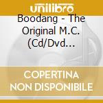 Boodang - The Original M.C. (Cd/Dvd Package) cd musicale di Boodang