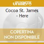 Cocoa St. James - Here cd