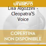 Lisa Algozzini - Cleopatra'S Voice cd
