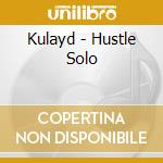 Kulayd - Hustle Solo cd