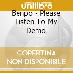 Benpo - Please Listen To My Demo cd