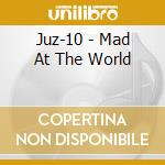 Juz-10 - Mad At The World cd