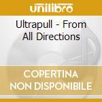 Ultrapull - From All Directions cd