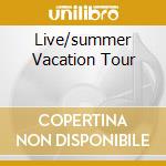 Live/summer Vacation Tour cd