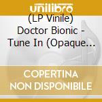(LP Vinile) Doctor Bionic - Tune In (Opaque Yellow Vinyl) vinile