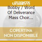 Bobby / Word Of Deliverance Mass Choir Hilton - God Did That Thing cd