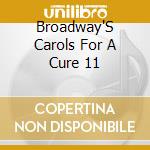 Broadway'S Carols For A Cure 11 cd